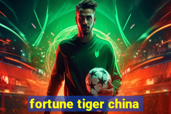 fortune tiger china